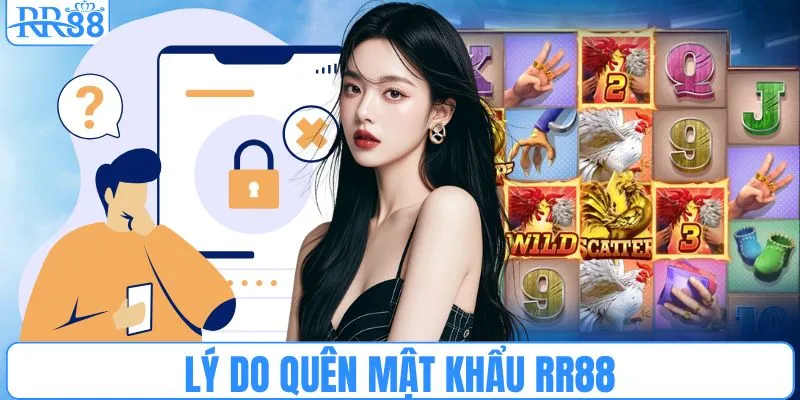 Lý do quên mật khẩu RR88