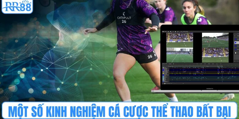 Một số kinh nghiệm cá cược thể thao bất bại